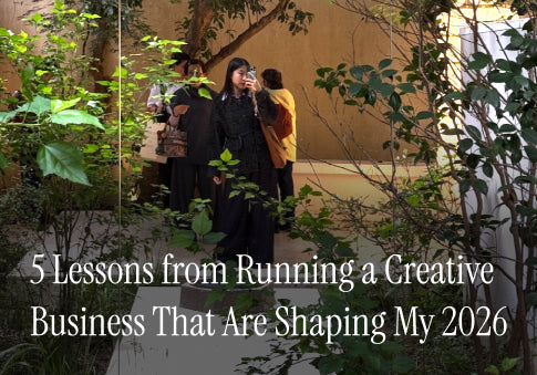 5 Lessons from Running a Creative Business That Are Shaping My 2026